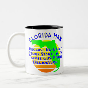 Tasse 2 Couleurs Florida Man Parce Qu'Aucune Grande Histoire Commen