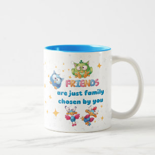 Tasse 2 Couleurs Friends Are Just Family Chosen By You