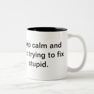 Tasse 2 Couleurs Gardez le calme et cessez d'essayer de fixer
