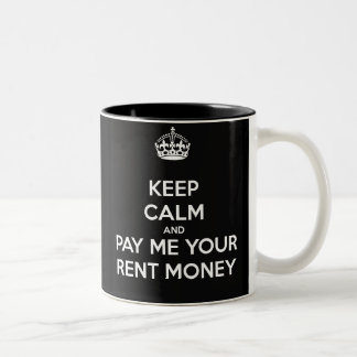 Tasse 2 Couleurs Gardez le calme et payez-moi votre argent de loyer