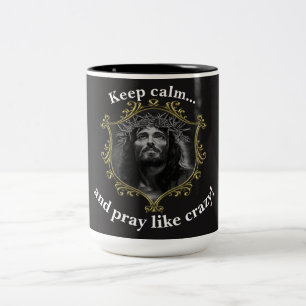 Tasse 2 Couleurs Gardez votre calme... et priez comme un fou !Avec 