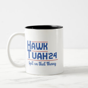 Tasse 2 Couleurs Hawk Tush cracher sur cette chose Trump présidenti