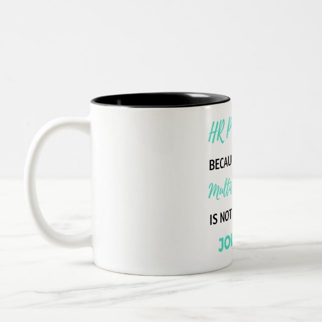 Tasse 2 Couleurs HR Professionnel Because Full Time Multitâche 2 (Gauche)