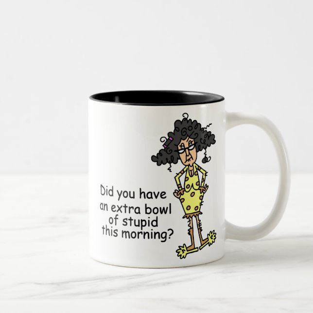 Tasse 2 Couleurs Humour de stupidité (Droit)