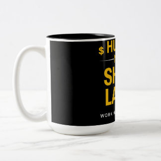 Tasse 2 Couleurs Hustle Now Shine Later – Work Hard Dream Big | Mot