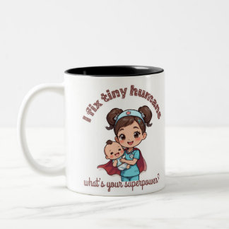 Tasse 2 Couleurs I Fix Tiny Humans,Cute Quote for Pediatrics Nurses