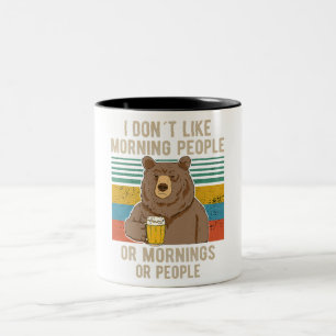 Tasse 2 Couleurs I Hate Morning People And Mornings And People Bear