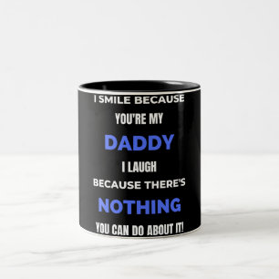 Tasse 2 Couleurs I Smile Because You're My Daddy