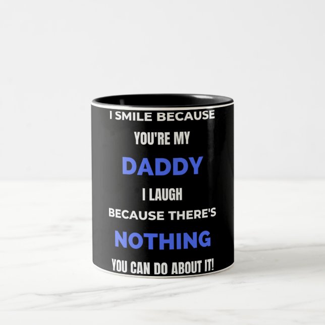 Tasse 2 Couleurs I Smile Because You're My Daddy (Centre)
