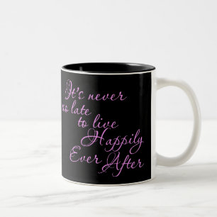 TASSE 2 COULEURS IL N'EST JAMAIS TROP TARD POUR VIVRE HEUREUSEMENT 