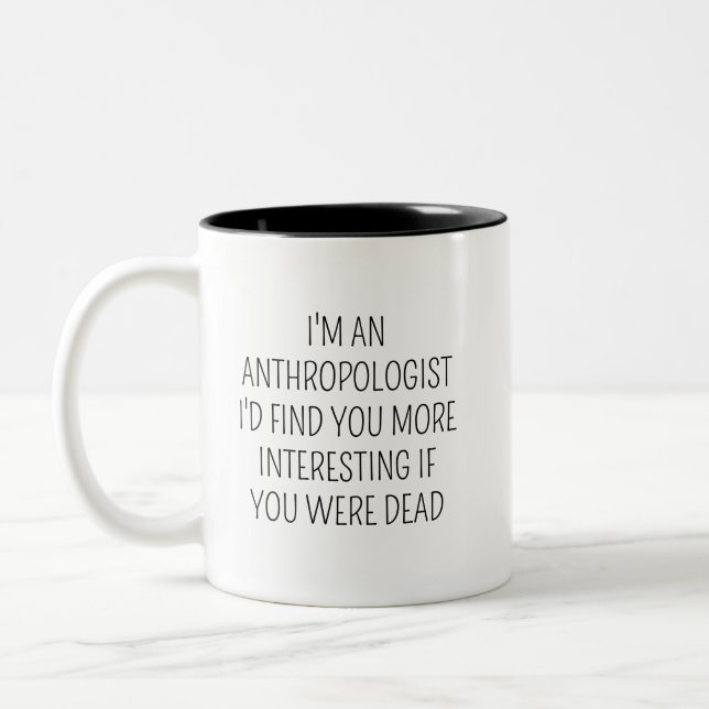 Tasse 2 Couleurs I'm An Anthropologist Funny (Gauche)