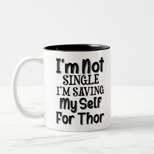 Tasse 2 Couleurs I'm Not Single I'm Saving Myself For Thor (Gauche)