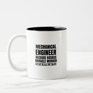 Tasse 2 Couleurs Ingénieur mécanique parce que travailleur miracle 