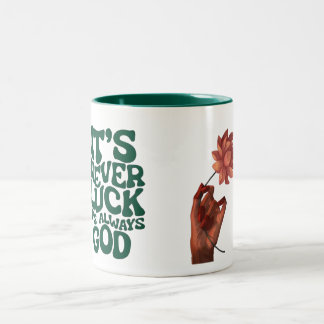 Tasse 2 Couleurs Inspirational "It's Never Luck It's Always God" Ch