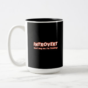 Tasse 2 Couleurs Introvert - Ne me bourre pas Je pense