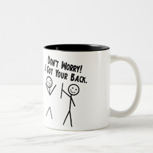 Tasse 2 Couleurs J'ai obtenu votre dos - ne vous inquiétez pas