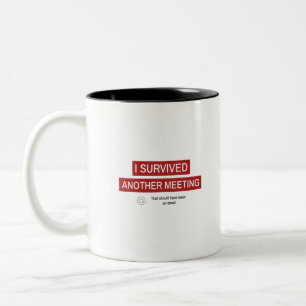 Tasse 2 Couleurs J'Ai Survécu À Une Autre Réunion