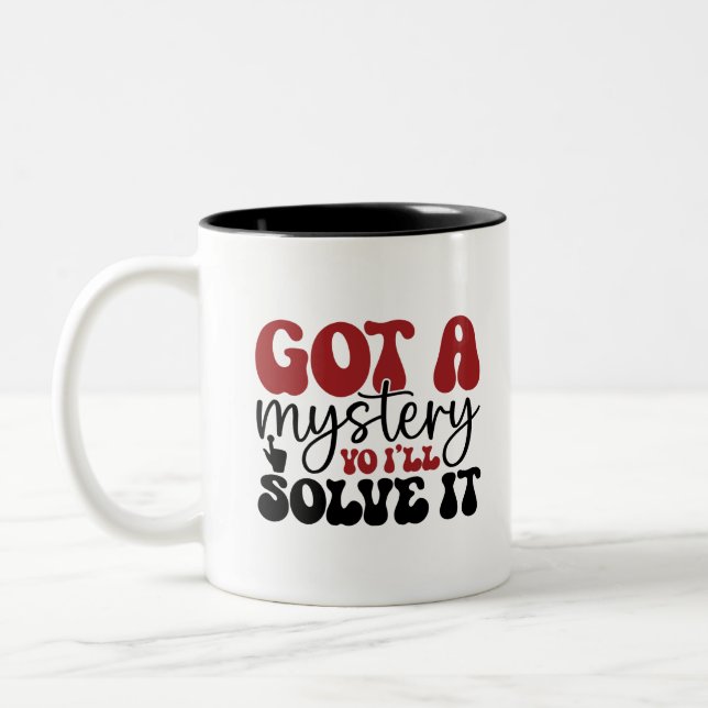 Tasse 2 Couleurs J'ai un mystère, je vais le résoudre. (Gauche)