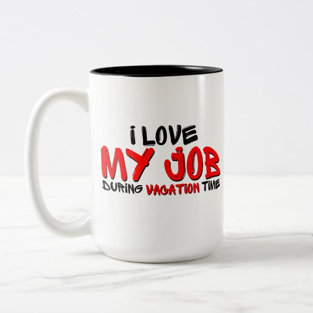 Tasse 2 Couleurs J'aime mon travail pendant les vacances Humour (Gauche)