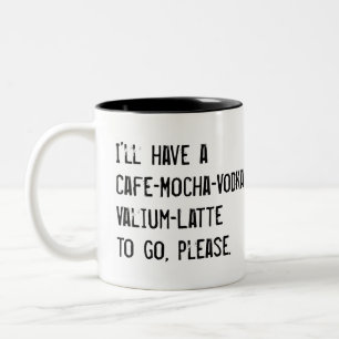 TASSE 2 COULEURS J'AURAI UN CAFE-MOCHA-VODKA-VALIUM-LATTE POUR ALLE
