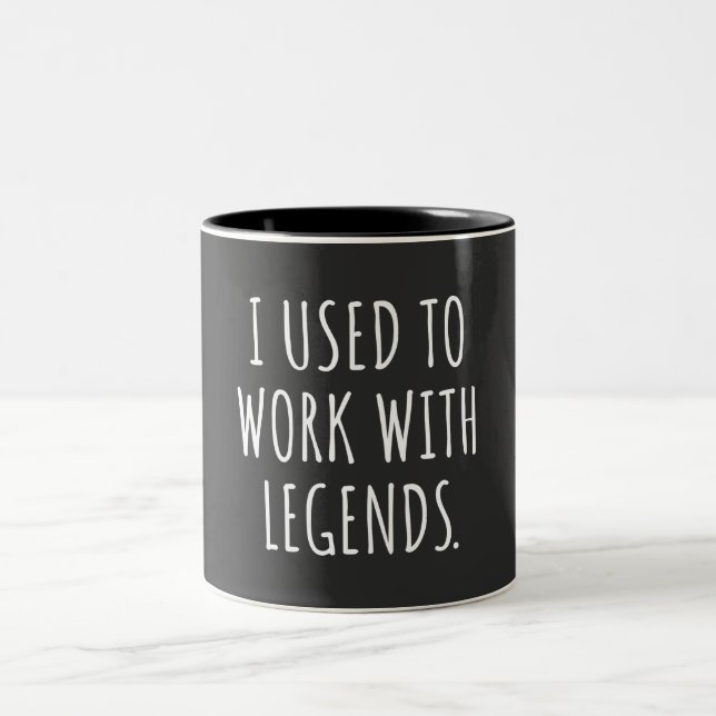 TASSE 2 COULEURS J'AVAIS L'HABITUDE DE TRAVAILLER AVEC LES LÉGENDES (Centre)