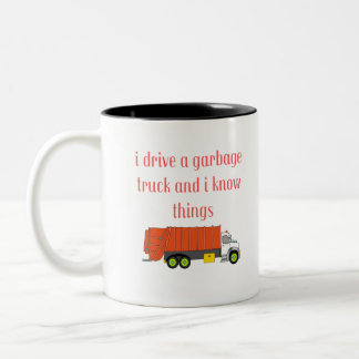 Tasse 2 Couleurs Je conduis un camion à ordures et je sais des chos