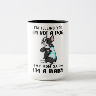 Tasse 2 Couleurs Je Dis Que Je Ne Suis Pas Un Chien Ma Mère A Dit B