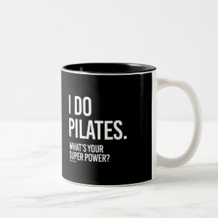 Tasse 2 Couleurs Je fais Pilates - ce qui est votre super pouvoir -