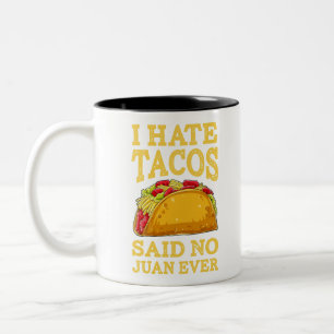 Tasse 2 Couleurs Je hais Tacos dire NON Juan jamais Cinco De Mayo T