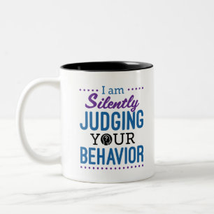 Tasse 2 Couleurs Je Juge Silencieusement Votre Comportement