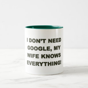 Tasse 2 Couleurs Je n'ai pas besoin de google que mon épouse sait