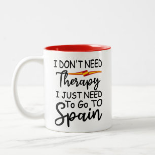 Tasse 2 Couleurs Je n'ai pas besoin de thérapie je dois juste aller