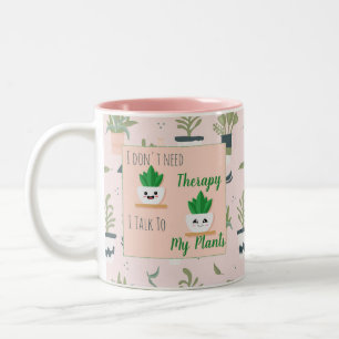 Tasse 2 Couleurs Je n'ai pas besoin de thérapie, je parle à mes pla