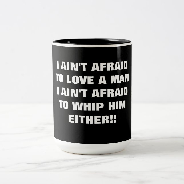 TASSE 2 COULEURS JE N'AI PAS PEUR POUR AIMER UN HOMME (Centre)