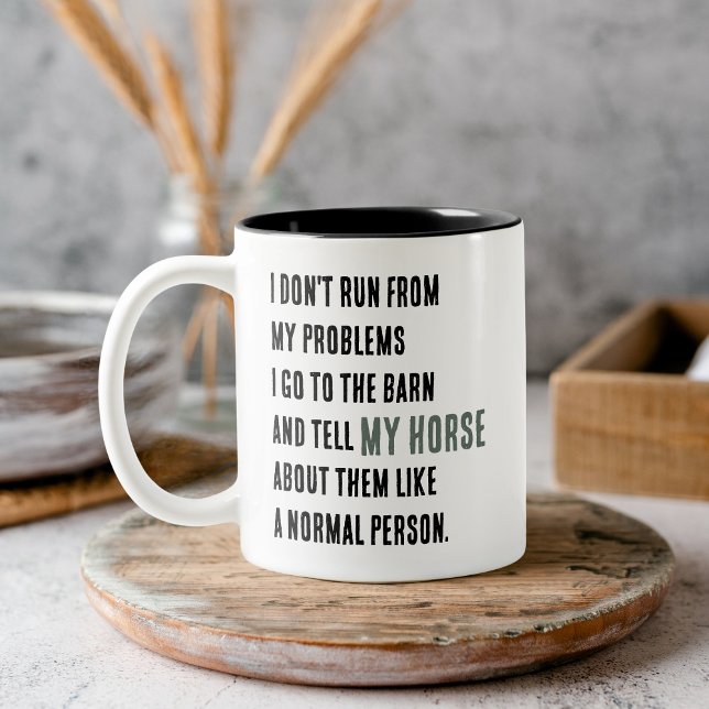Tasse 2 Couleurs Je ne fuis pas mes problèmes Cheval (I Don’t Run From My Problems Horse Two-Tone Coffee Mug)