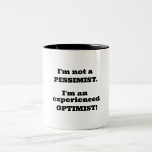 Tasse 2 Couleurs Je ne suis pas pessimiste, je suis un optimiste ex