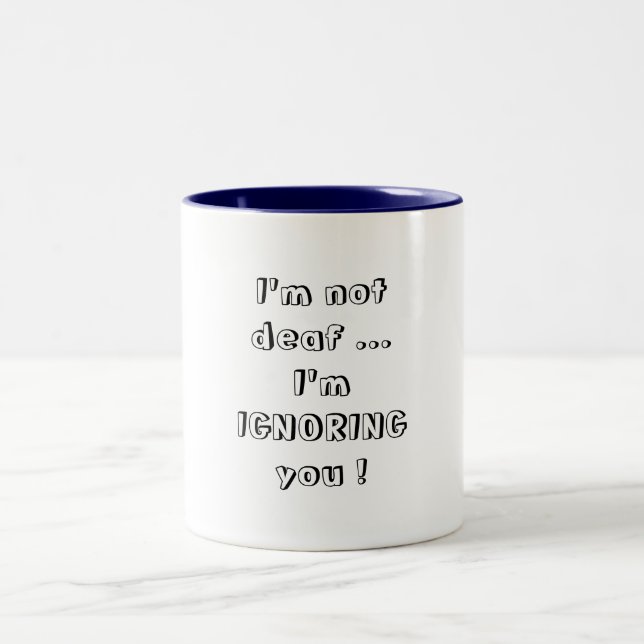 Tasse 2 Couleurs Je ne suis pas sourd… (Centre)