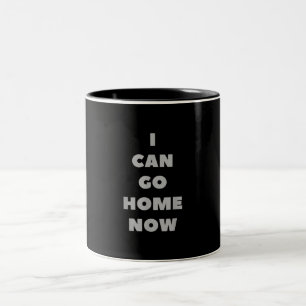 Tasse 2 Couleurs Je Peux Rentrer À La Maison Maintenant Drôle Gym F