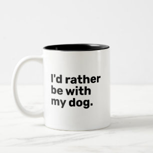 Tasse 2 Couleurs Je préférerais être avec mon chien