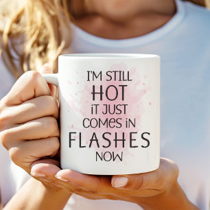 Tasse 2 Couleurs Je suis encore chaud il vient juste en flash maint