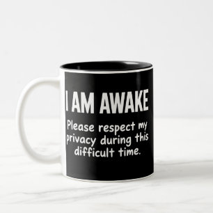 Tasse 2 Couleurs Je suis éveillé, veuillez respecter ma vie privée,
