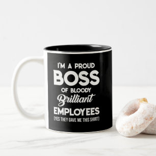 Tasse 2 Couleurs Je suis fier patron de sanglant brillant employé p