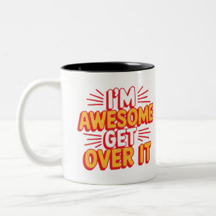 Tasse 2 Couleurs Je suis génial Get Over It Art numérique Design