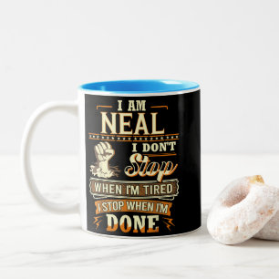 Tasse 2 Couleurs Je suis Neal. Je ne m'arrête pas quand je suis fat