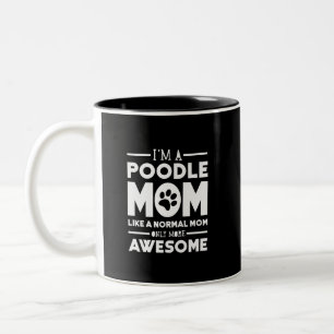 Tasse 2 Couleurs Je suis une maman de caniche seulement plus