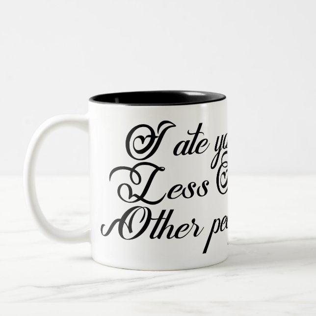 Tasse 2 Couleurs Je t'ai mangé moins que d'autres personnes (Gauche)