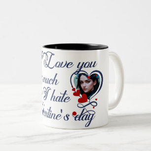 Tasse 2 Couleurs Je t'aime autant que je déteste la Saint Valentin