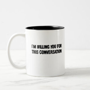 Tasse 2 Couleurs Je te facture pour cette conversation drôle d'avoc