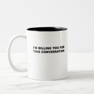 Tasse 2 Couleurs Je te facture pour cette conversation drôle d'avoc