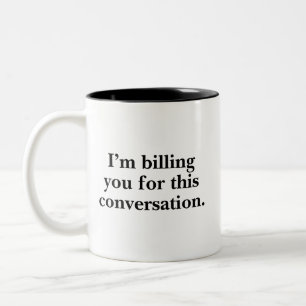 Tasse 2 Couleurs Je vous facture cette conversation Drôle Avocat